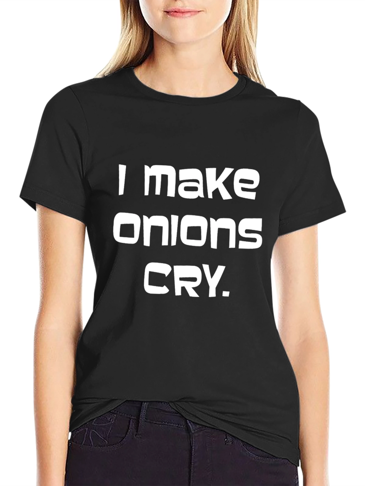I Make Onions Cry T-Shirt - Funny Graphic Tee