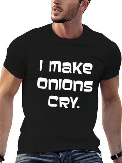 I Make Onions Cry T-Shirt - Funny Graphic Tee