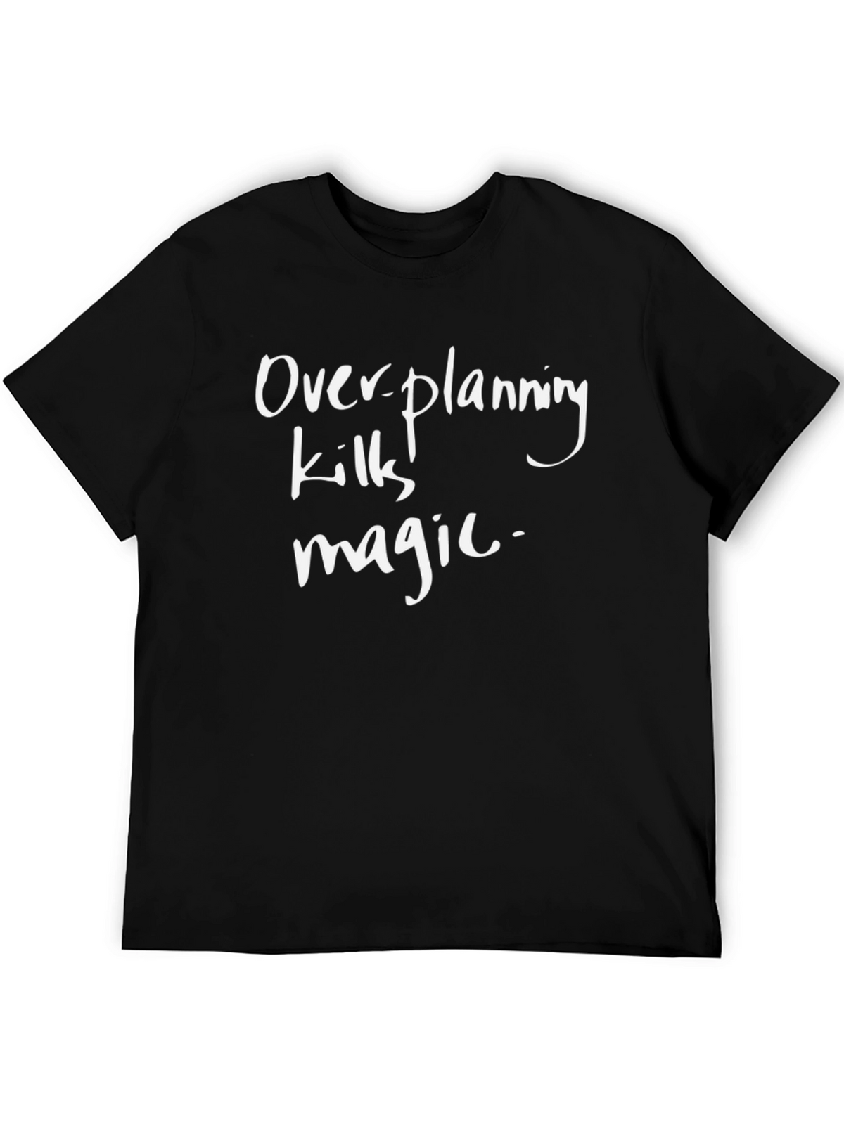 Overplanning Kills Magic T-Shirt - Black