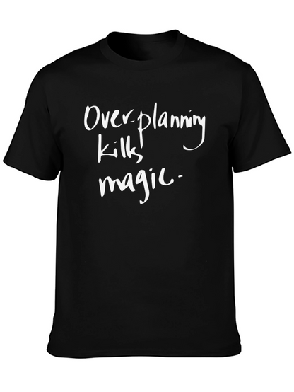Overplanning Kills Magic T-Shirt - Black