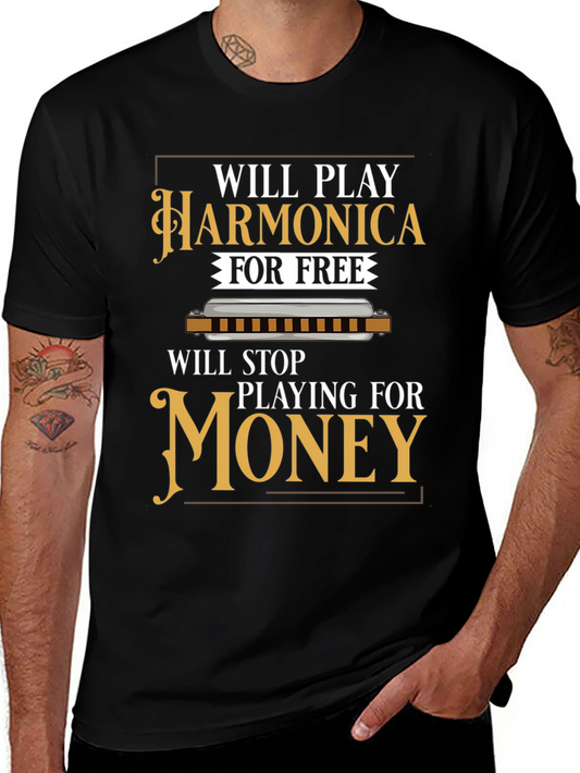 Harmonica Player T-Shirt: Will Play for Free Stop for Money