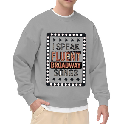 I Speak Fluent Broadway Songs Theater Lover Crewneck Sweatshirt