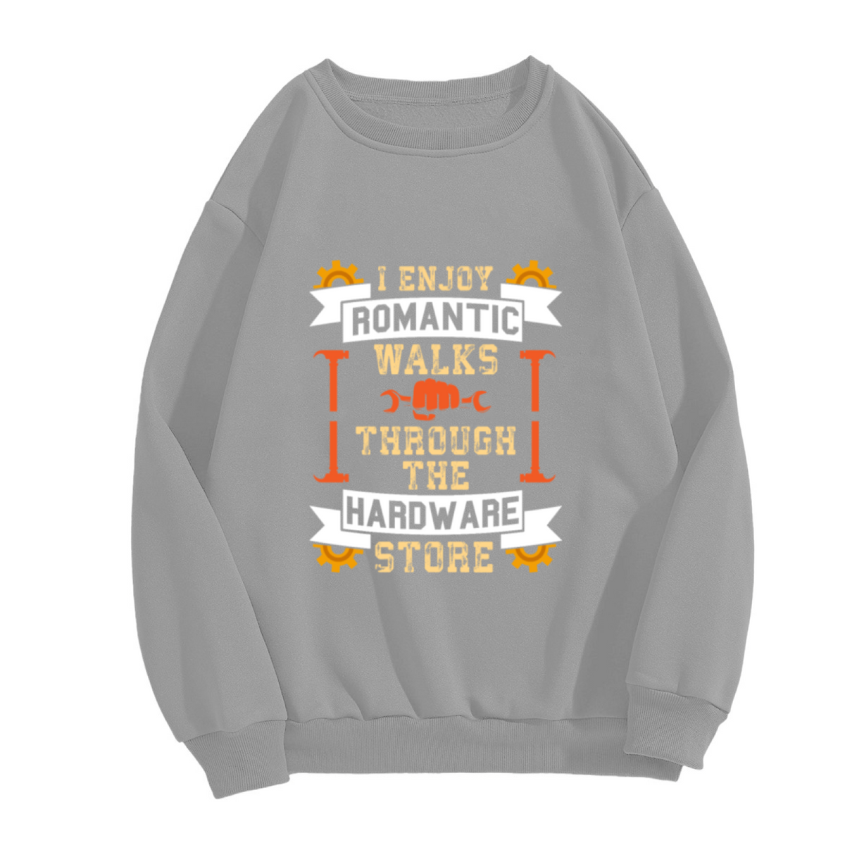 I Enjoy Romantic Walks Through The Hardware Store Funny Mechanic Crewneck Sweatshirt