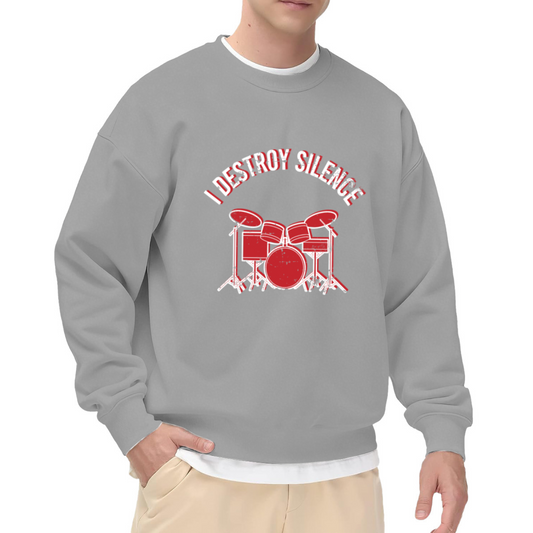 I Destroy Silence Drummer Graphic Crewneck Sweatshirt For Drum Lovers