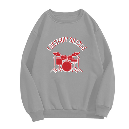 I Destroy Silence Drummer Graphic Crewneck Sweatshirt For Drum Lovers