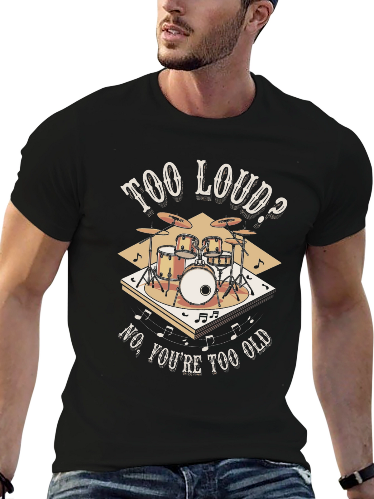 Too Loud? Funny Drummer T-Shirt