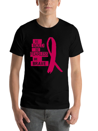 Be Bold Be Fearless Be Brave T-Shirt