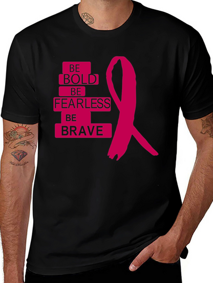 Be Bold Be Fearless Be Brave T-Shirt