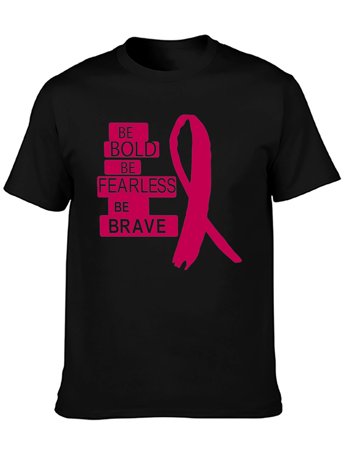 Be Bold Be Fearless Be Brave T-Shirt