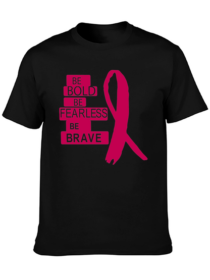 Be Bold Be Fearless Be Brave T-Shirt