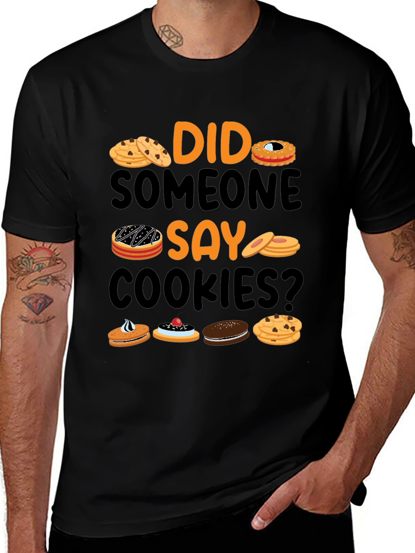 Did Someone Say Cookies? Graphic T-Shirt