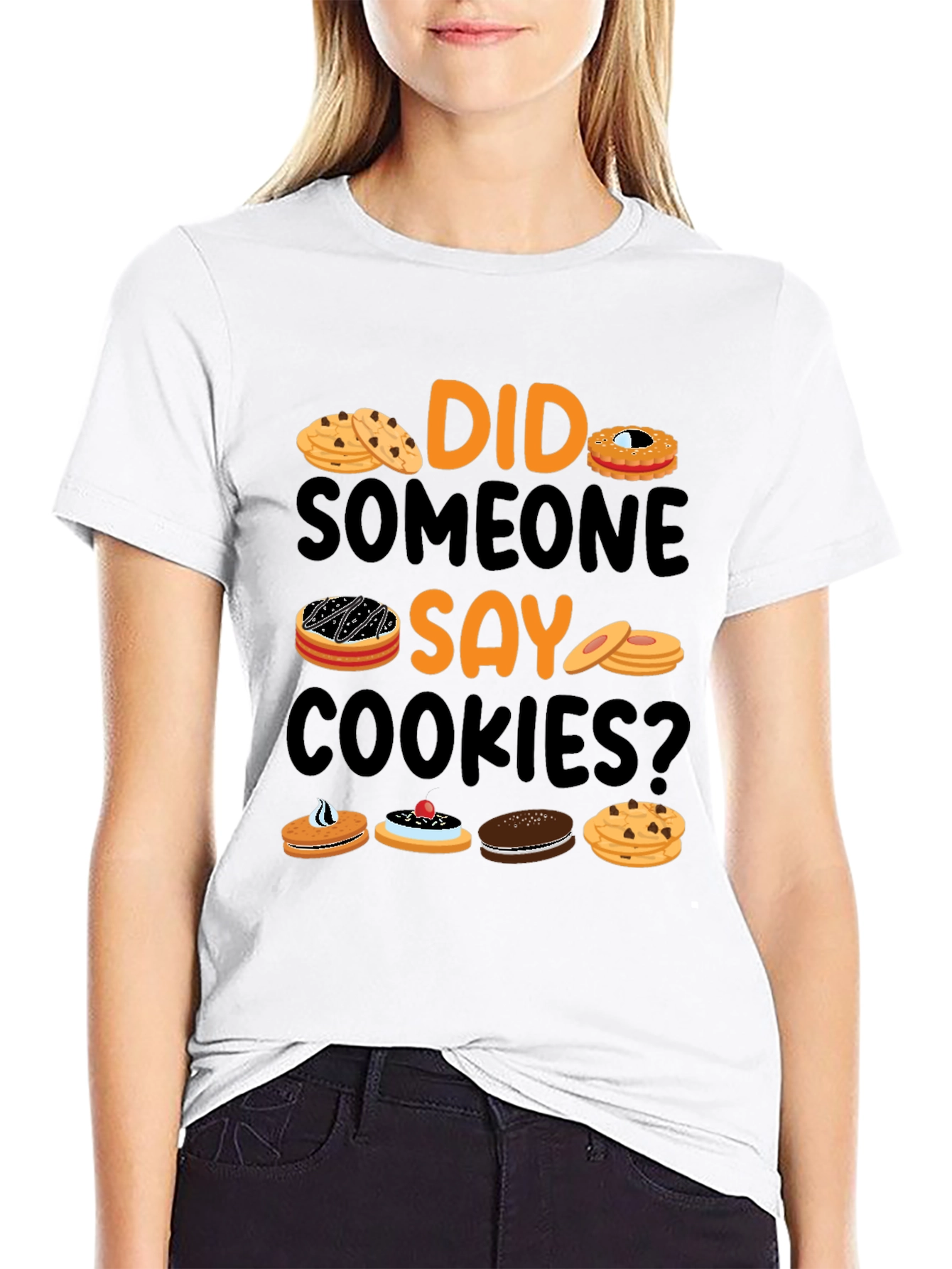 Did Someone Say Cookies? Graphic T-Shirt