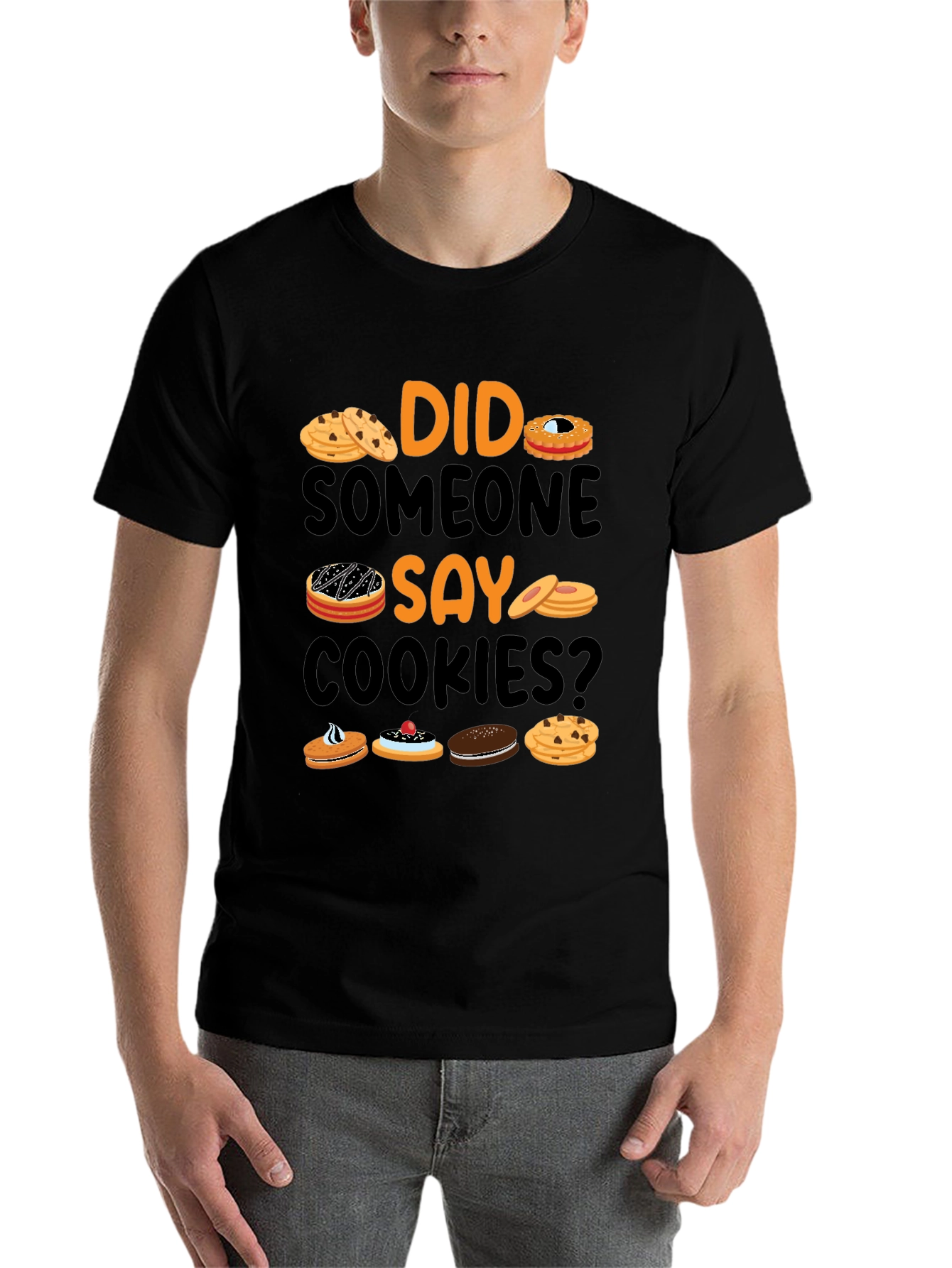 Did Someone Say Cookies? Graphic T-Shirt