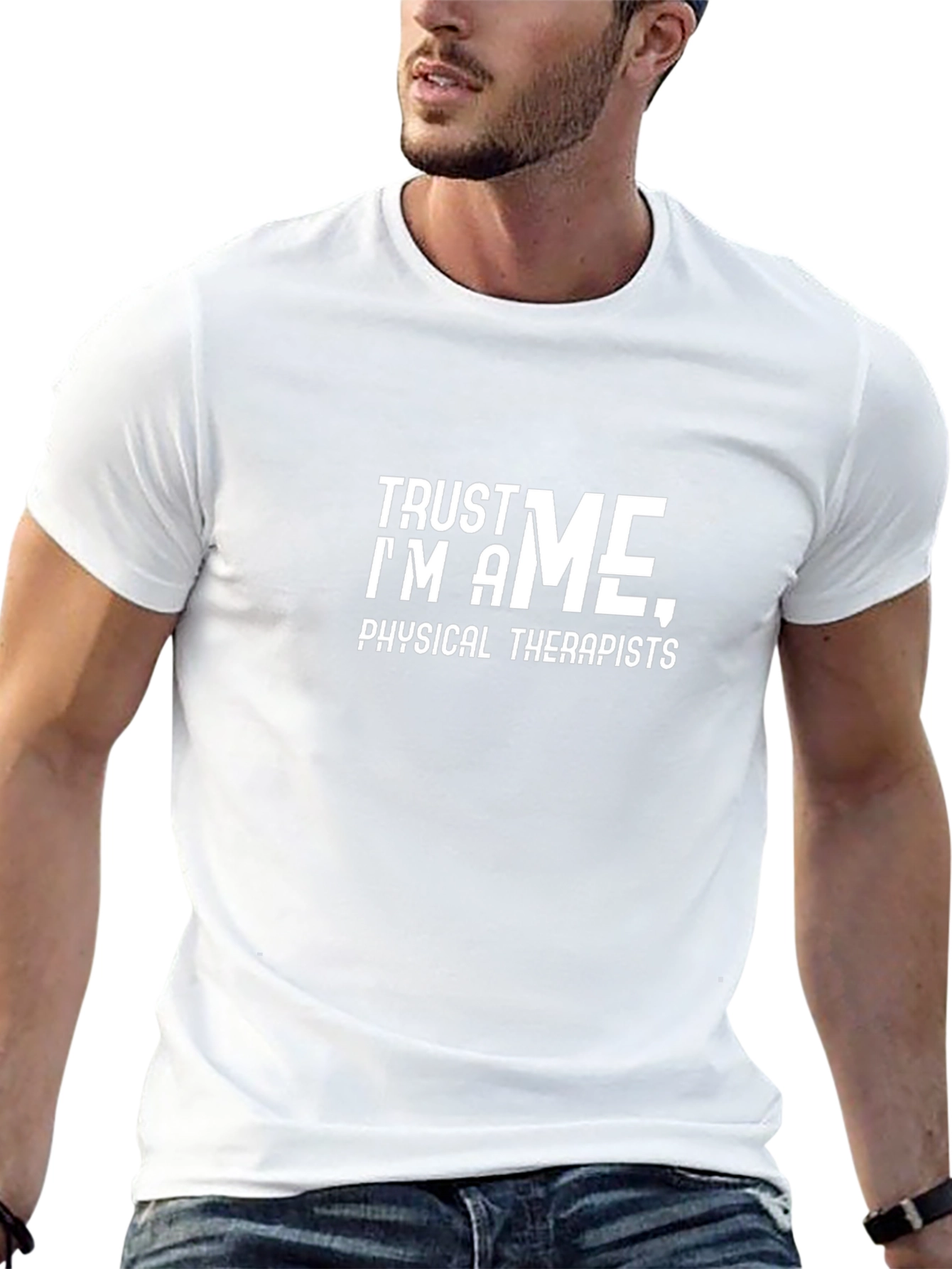 Trust Me Im A Physical Therapist T-Shirt