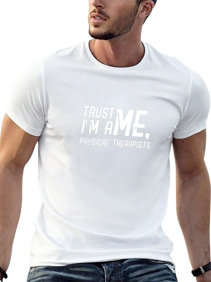 Trust Me Im A Physical Therapist T-Shirt