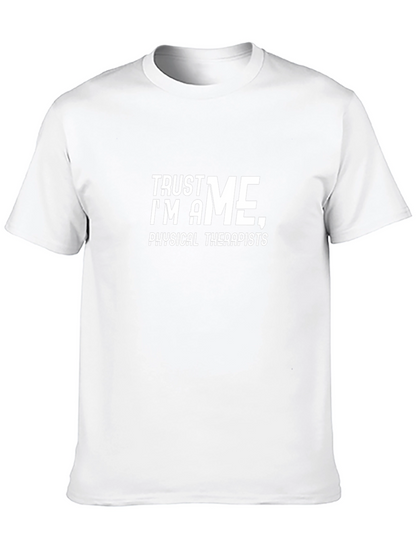 Trust Me Im A Physical Therapist T-Shirt