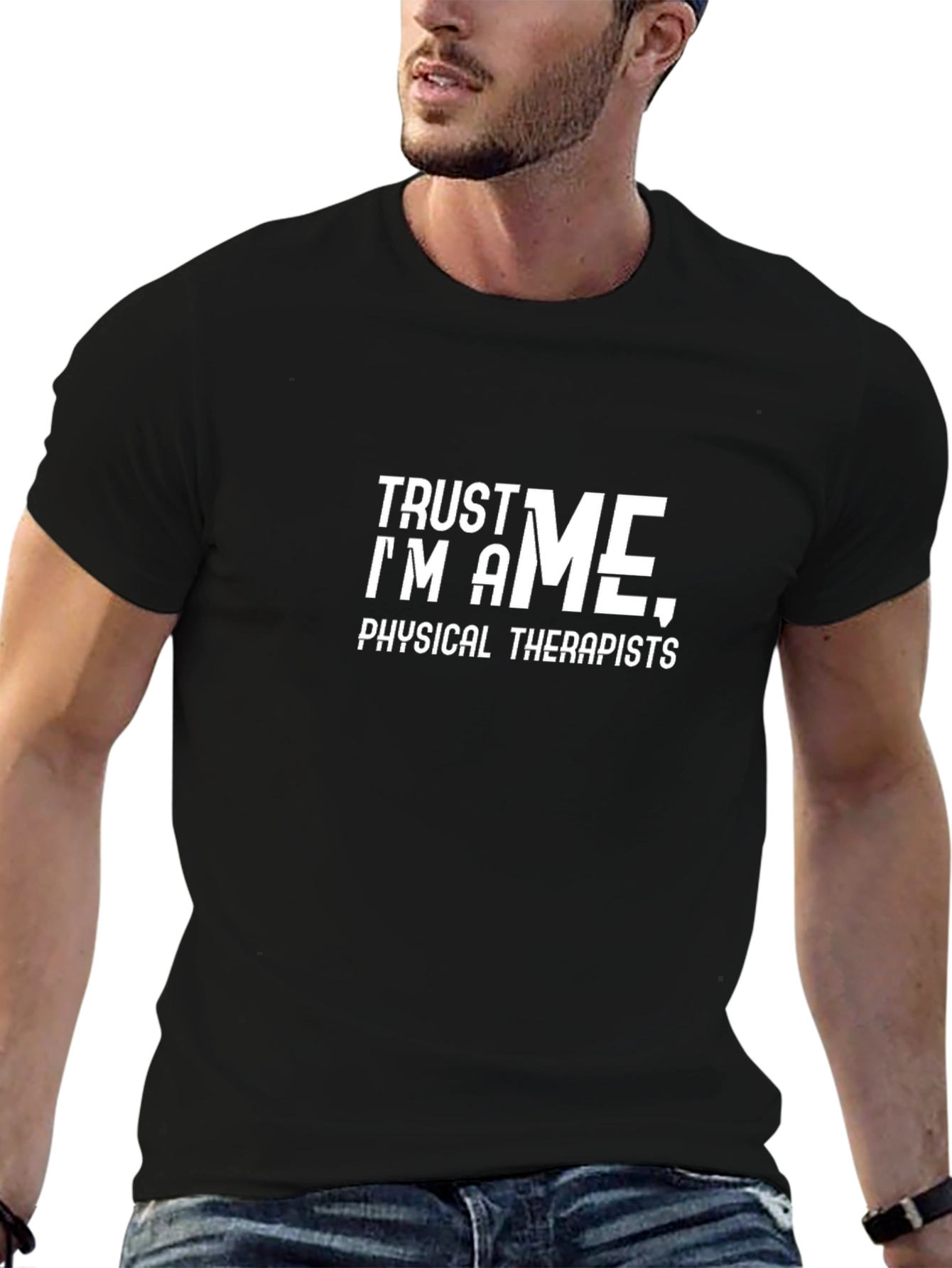 Trust Me Im A Physical Therapist T-Shirt