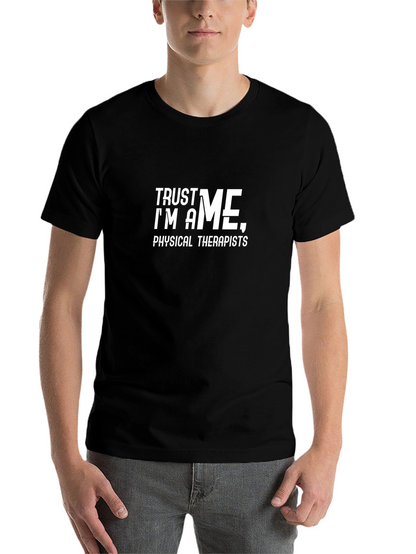 Trust Me Im A Physical Therapist T-Shirt