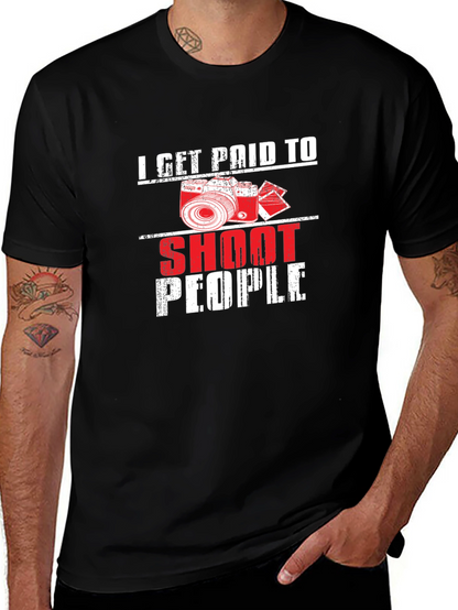I Get Paid to Shoot People Black T-Shirt