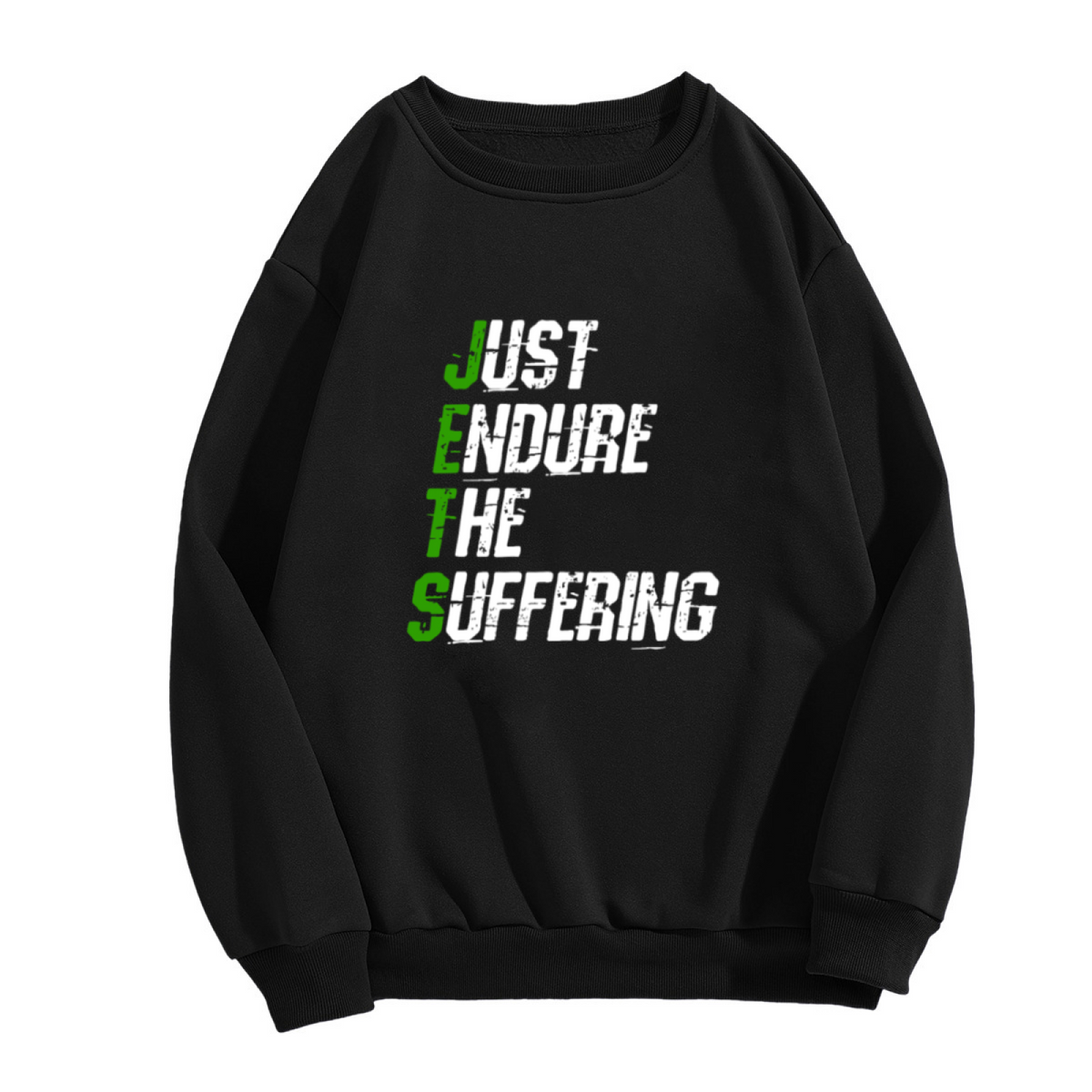 Just Endure The Suffering Tough Mindset Quote Crewneck Sweatshirt