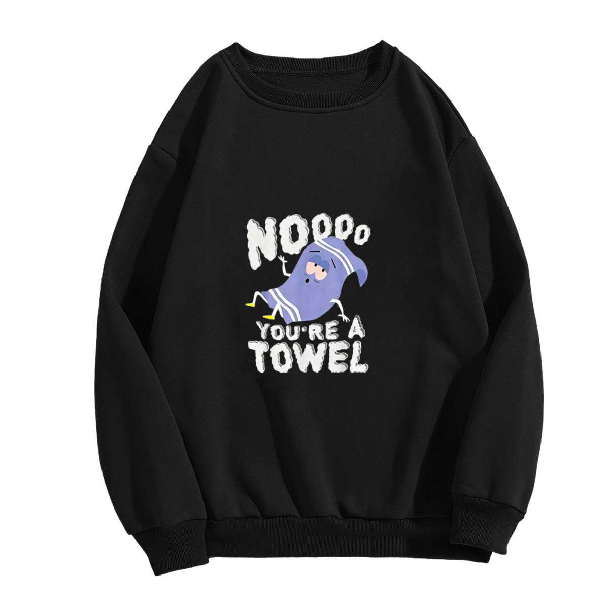 Noooo You're A Towel Funny Cartoon Character Crewneck Sweatshirt