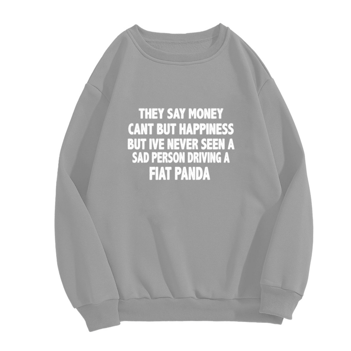 Funny Fiat Panda Car Lover Quote Crewneck Sweatshirt