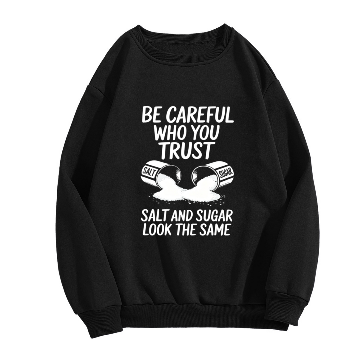 Salt & Sugar Trust Wise Quote Graphic Crewneck Sweatshirt