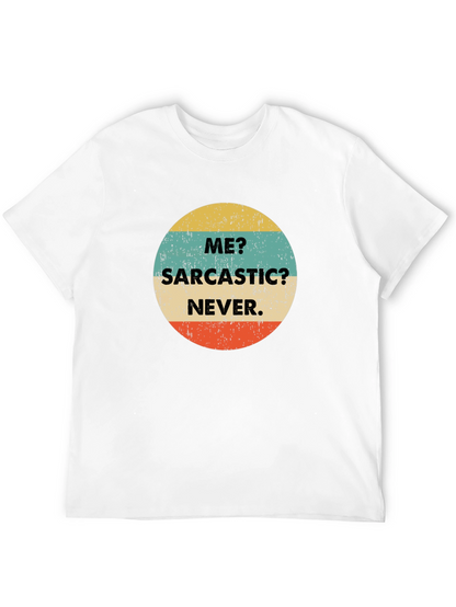 Me? Sarcastic? Never! Graphic T-Shirt