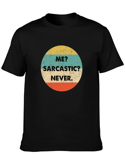 Me? Sarcastic? Never! Graphic T-Shirt