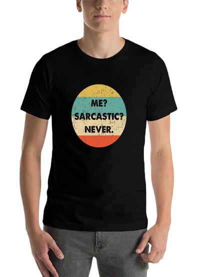 Me? Sarcastic? Never! Graphic T-Shirt