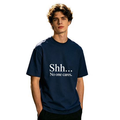 Men's Shh No One Cares Funny Minimal Slogan Casual T-Shirt