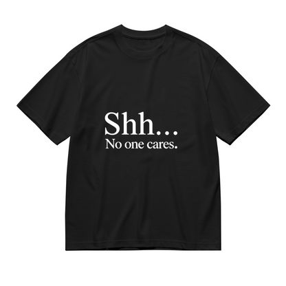 Men's Shh No One Cares Funny Minimal Slogan Casual T-Shirt