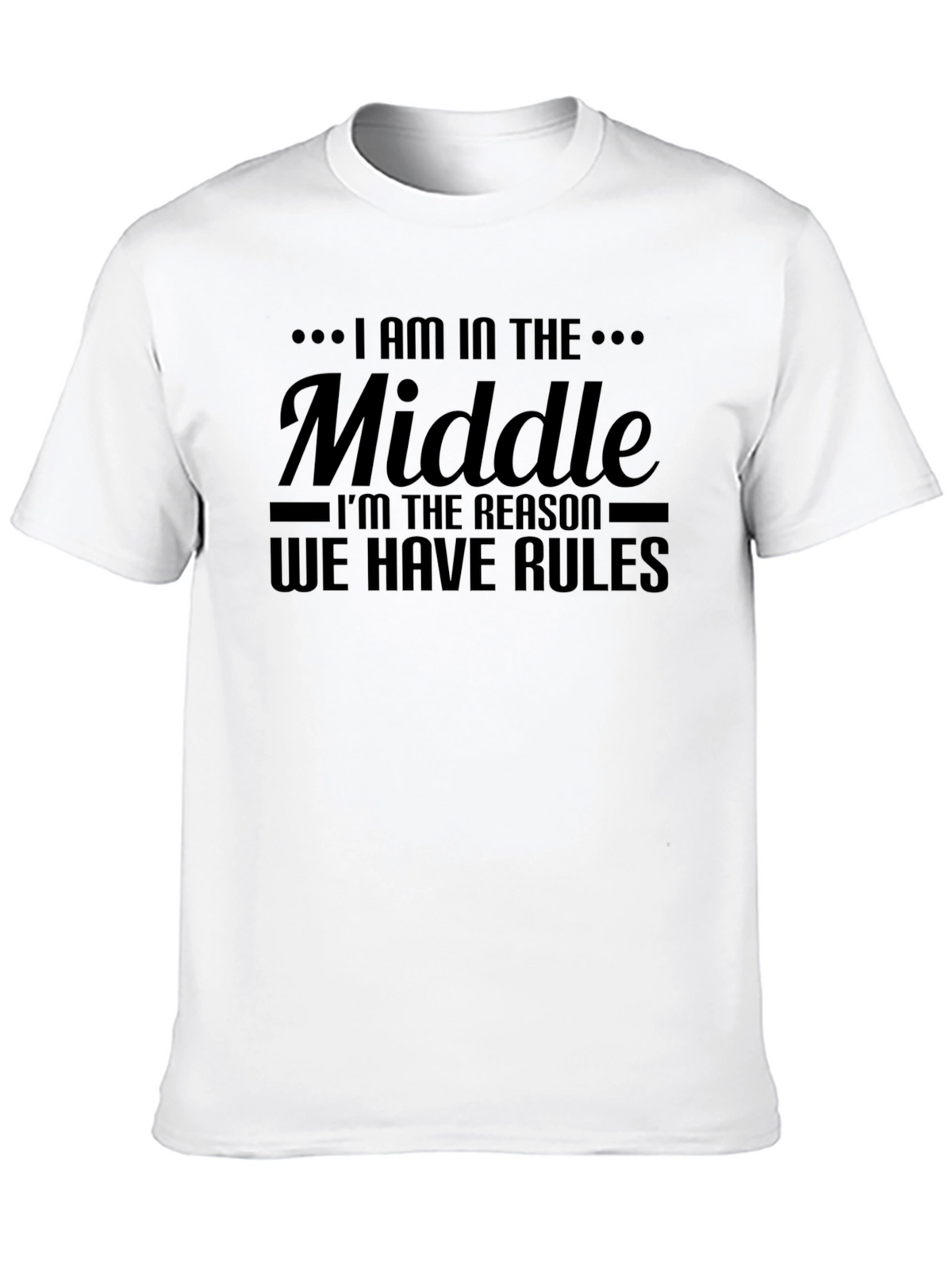 I AM IN THE MIDDLE Funny Graphic Tee
