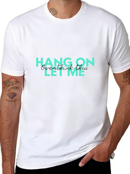 Hang On Let Me Overthink This Graphic T-Shirt