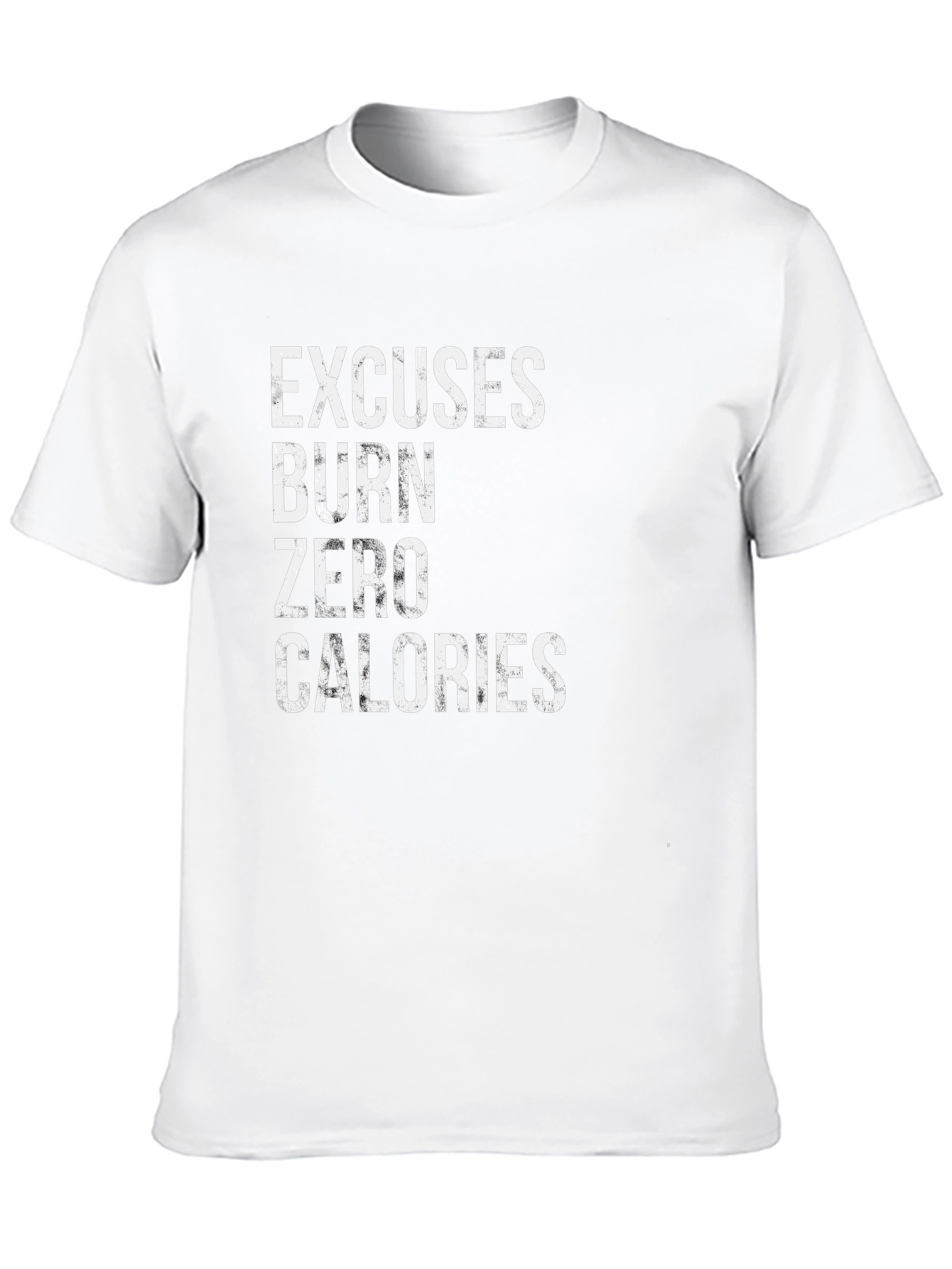 Excuses Burn Zero Calories Graphic T-Shirt