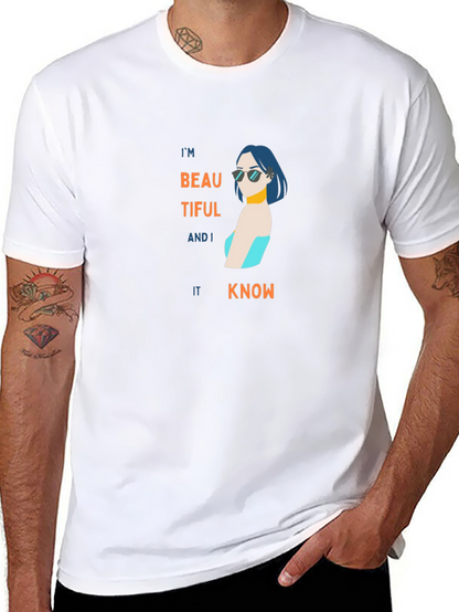 Im Beautiful and I Know It Black T-Shirt