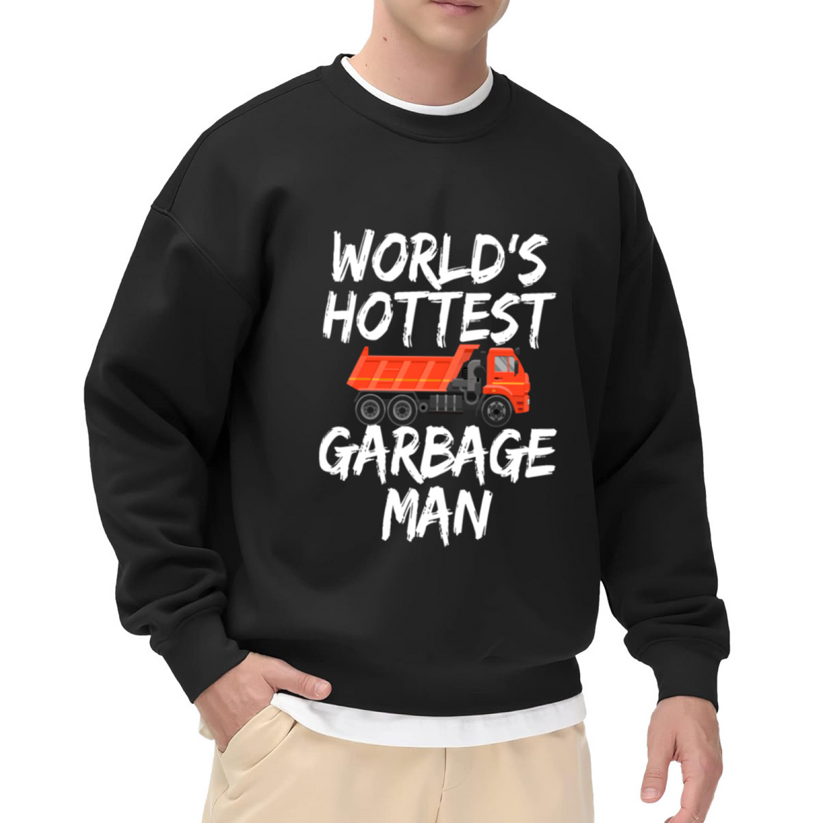 World¡¯s Hottest Garbage Man Dump Truck Crewneck Sweatshirt