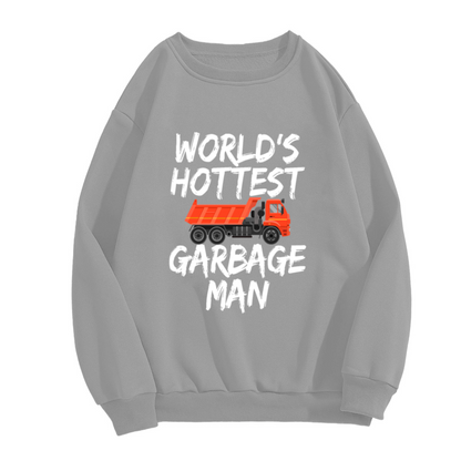 World¡¯s Hottest Garbage Man Dump Truck Crewneck Sweatshirt