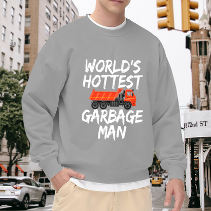 World¡¯s Hottest Garbage Man Dump Truck Crewneck Sweatshirt