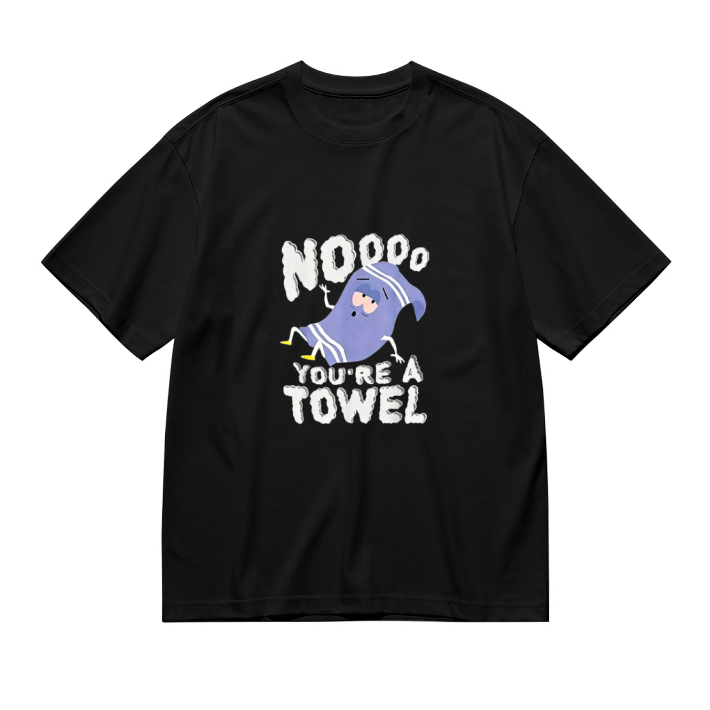 Noooo You¡¯re A Towlie South Park Funny Tee