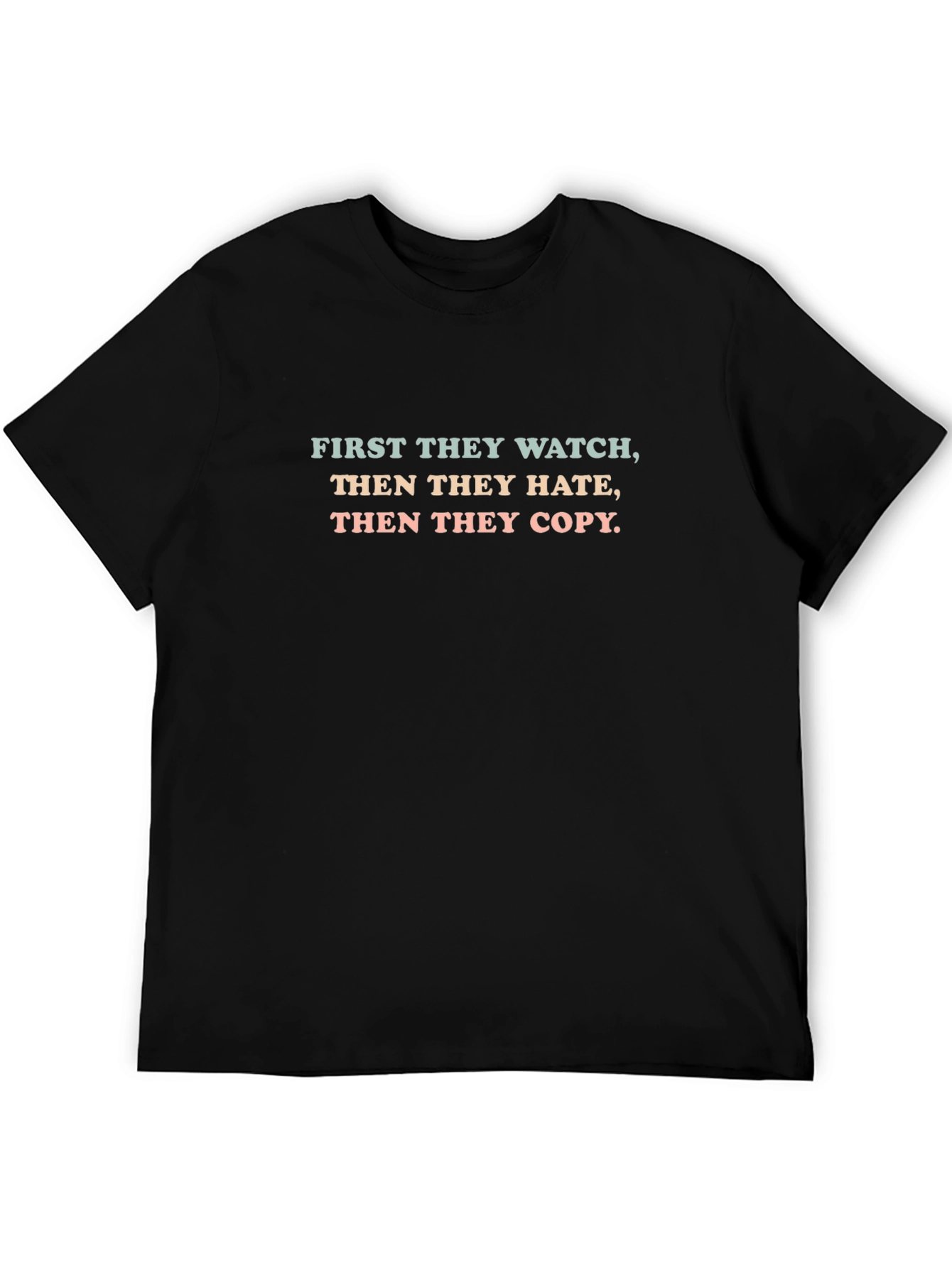 First They Watch Graphic Tee