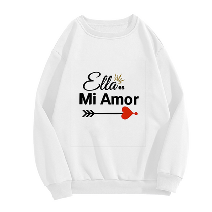 Ella Es Mi Amor Romantic Spanish Quote White Crewneck Sweatshirt