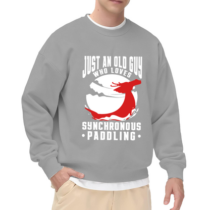 Just An Old Guy Who Loves Synchronous Paddling Dragon Boat Hobby Crewneck Sweatshirt
