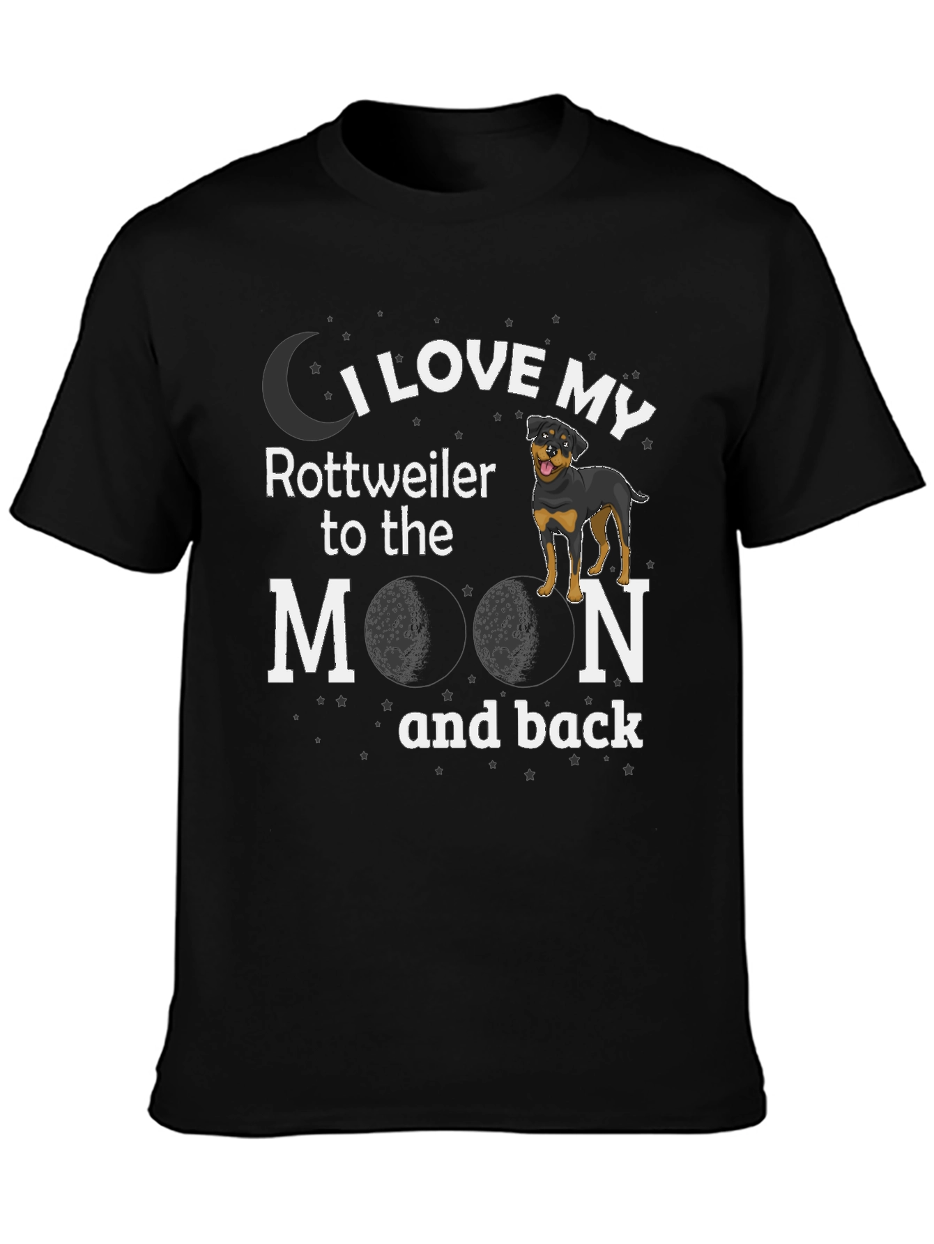 I Love My Rottweiler to the Moon T-Shirt