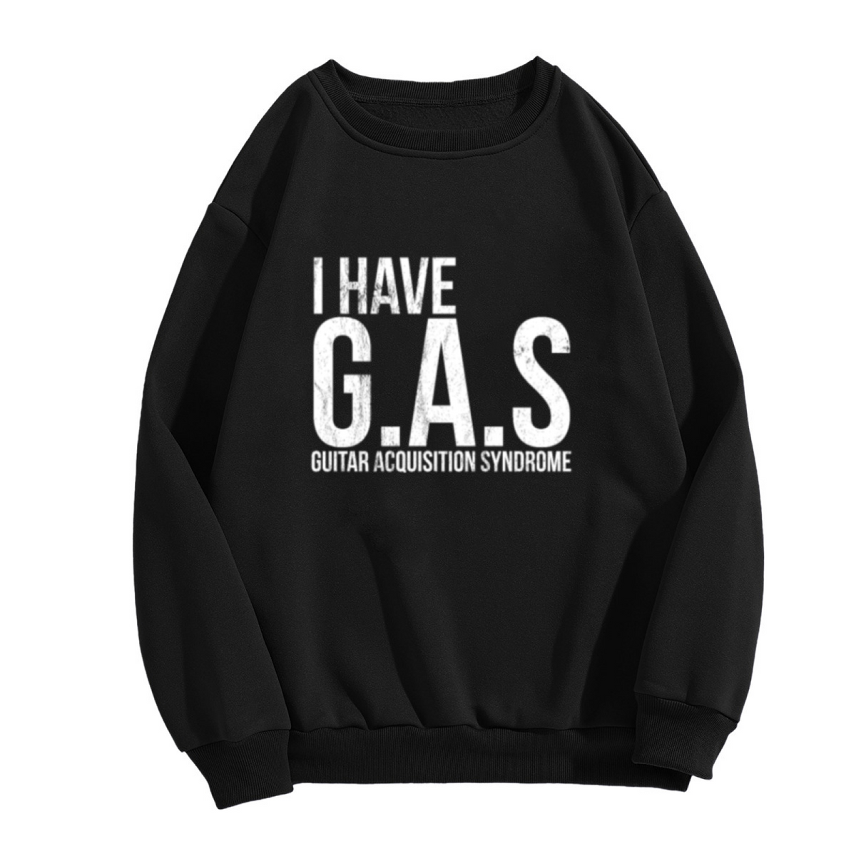 I Have G.A.S Guitar Acquisition Syndrome Music Lover Crewneck Sweatshirt