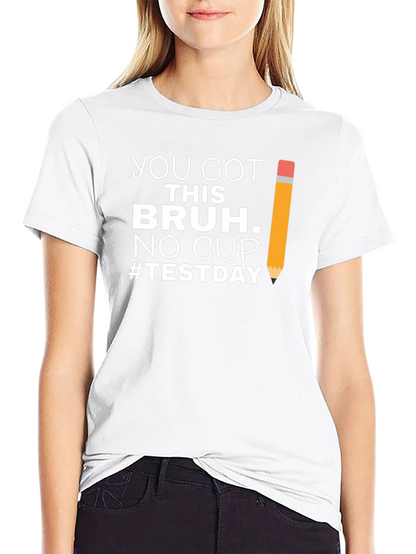 You Got This Bruh Test Day T-Shirt