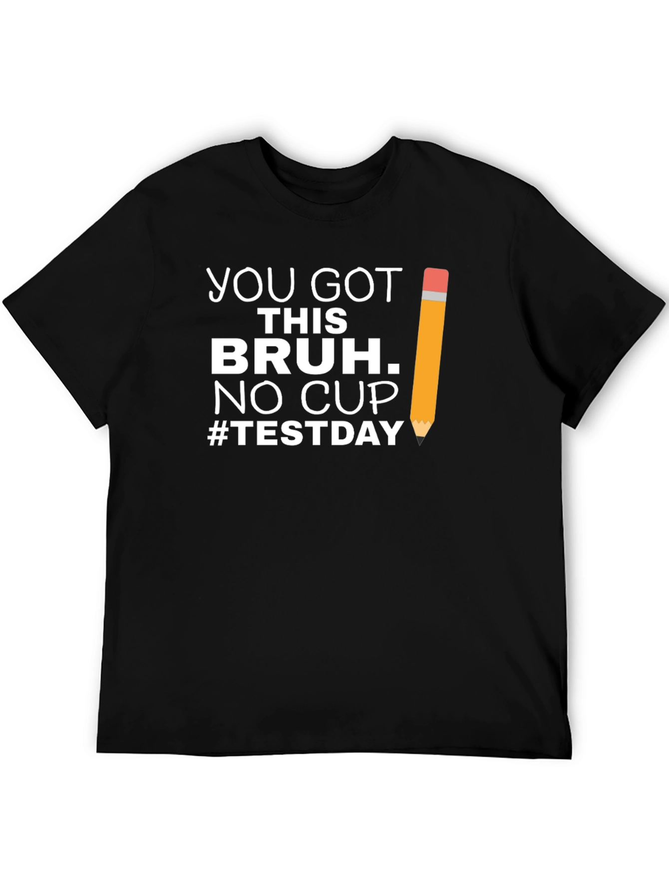 You Got This Bruh Test Day T-Shirt