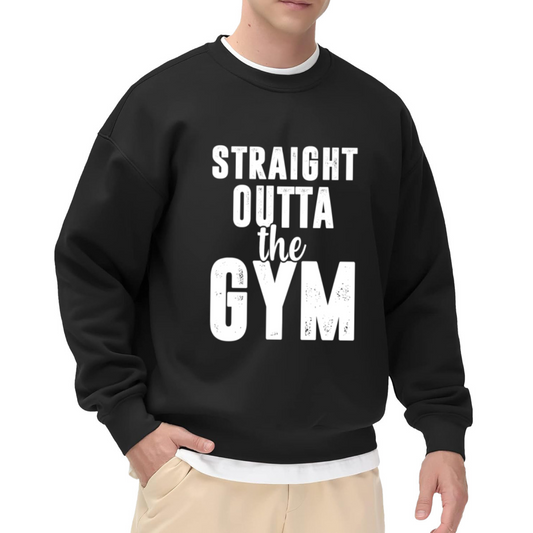 Straight Outta The Gym Fitness Workout Enthusiast Typography Crewneck Sweatshirt
