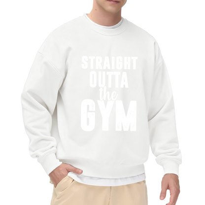 Straight Outta The Gym Fitness Workout Enthusiast Typography Crewneck Sweatshirt