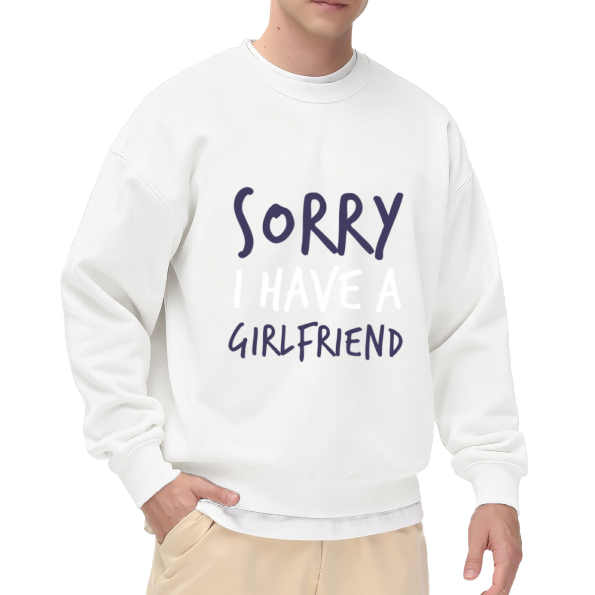 Sorry I Have A Girlfriend Humor Statement Crewneck Sweatshirt
